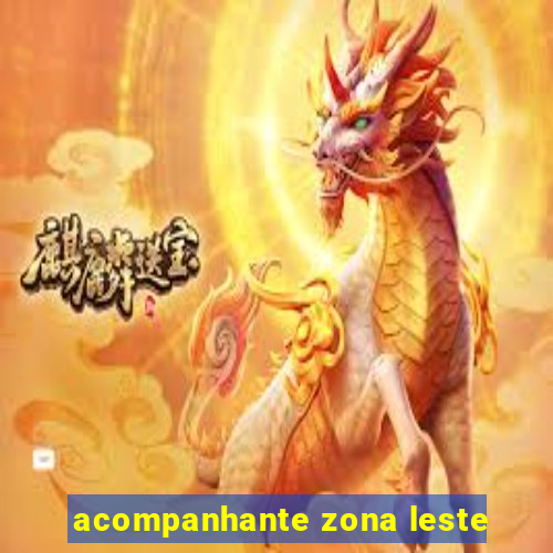 acompanhante zona leste